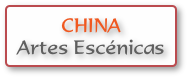 CHINA
Artes Escénicas
